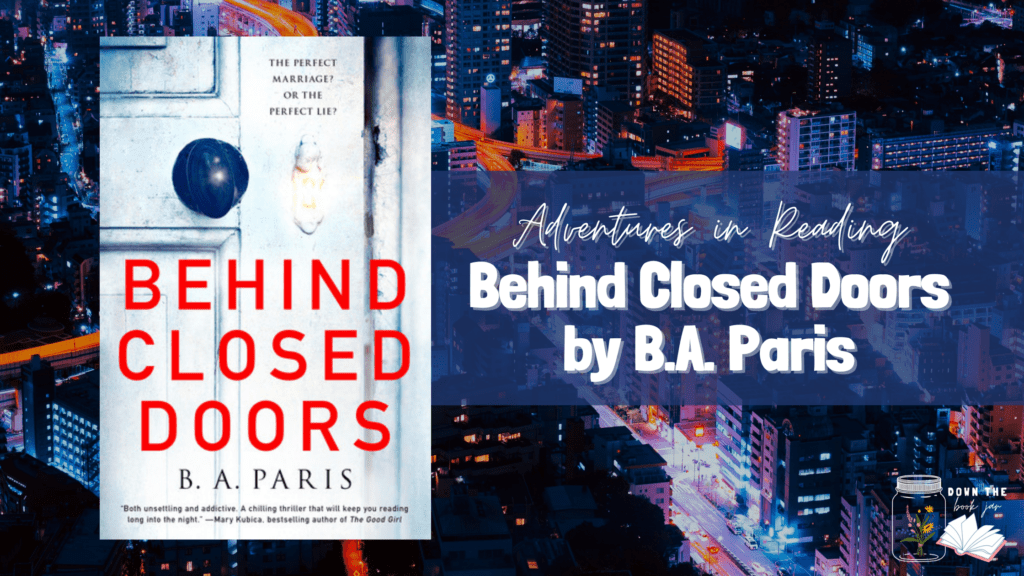 Behind Closed Doors by B.A. Paris Down the Book Jar